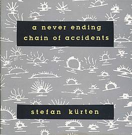 Stefan Kürten A never ending chain of accidents , 1992